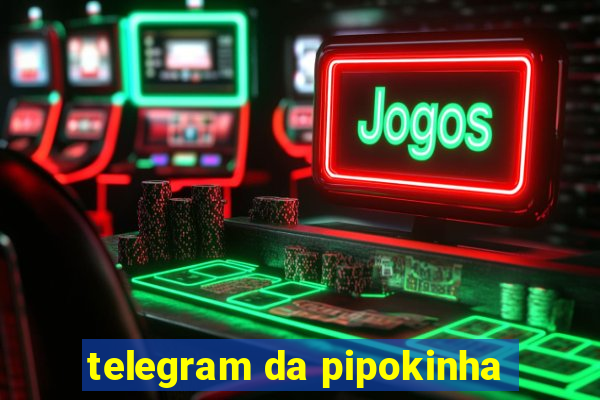 telegram da pipokinha